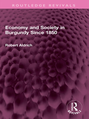 cover image of Economy and Society in Burgundy Since 1850